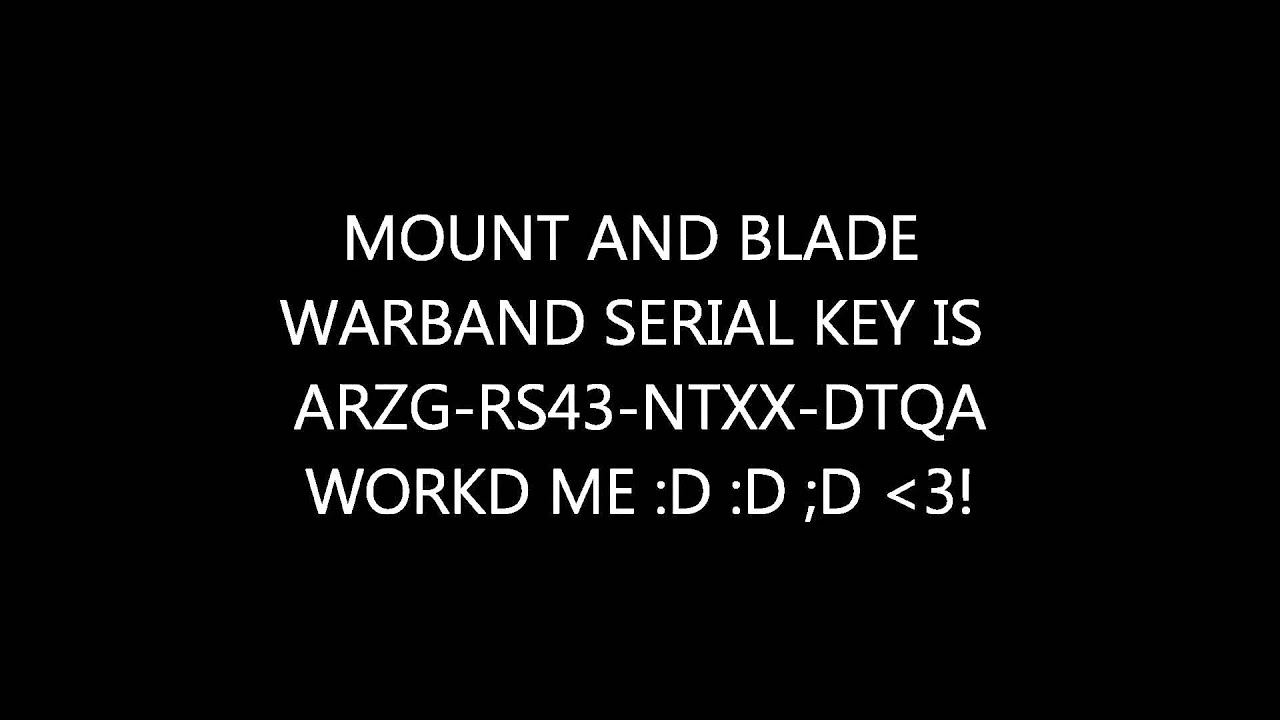 How To Get Mount And Blade Warband Serial Key